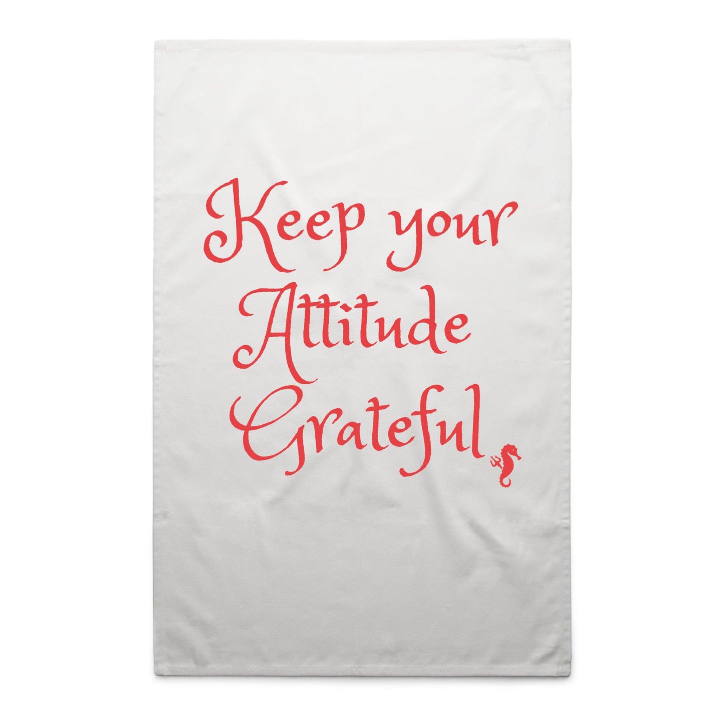 Keep Your Attitude Grateful - Cotton Tea Towel